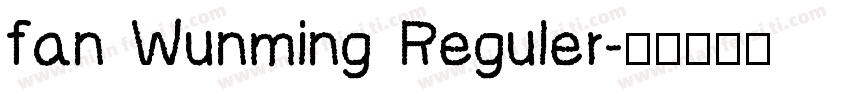 fan Wunming Reguler字体转换